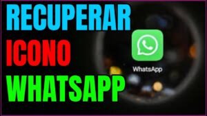Me ha desaparecido el ícono de WhatsApp en mi Android: causas y soluciones